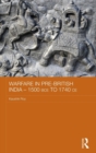 Warfare in Pre-British India - 1500BCE to 1740CE - Book