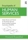 Encyclopedia of Human Services : Master Review and Tutorial for the Human Services-Board Certified Practitioner Examination (HS-BCPE) - Book