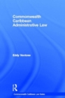 Commonwealth Caribbean Administrative Law - Book