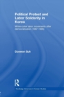 Political Protest and Labor Solidarity in Korea : White-Collar Labor Movements after Democratization (1987-1995) - Book