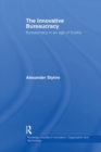 The Innovative Bureaucracy : Bureaucracy in an Age of Fluidity - Book