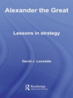 Alexander the Great: Lessons in Strategy - Book