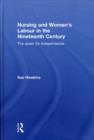 Nursing and Women's Labour in the Nineteenth Century : The Quest for Independence - Book