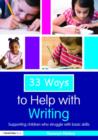 33 Ways to Help with Writing : Supporting Children who Struggle with Basic Skills - Book