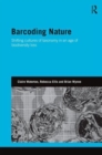 Barcoding Nature : Shifting Cultures of Taxonomy in an Age of Biodiversity Loss - Book
