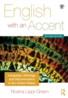 English with an Accent : Language, Ideology and Discrimination in the United States - Book