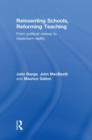 Reinventing Schools, Reforming Teaching : From Political Visions to Classroom Reality - Book