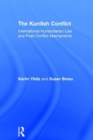 The Kurdish Conflict : International Humanitarian Law and Post-Conflict Mechanisms - Book
