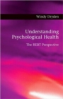 Understanding Psychological Health : The REBT Perspective - Book