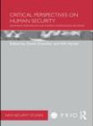 Critical Perspectives on Human Security : Rethinking Emancipation and Power in International Relations - Book