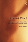Porno? Chic! : how pornography changed the world and made it a better place - Book