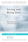 Seeing and Being Seen : Emerging from a Psychic Retreat - Book