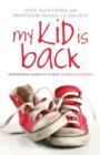 My Kid is Back : Empowering Parents to Beat Anorexia Nervosa - Book