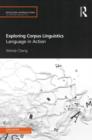 Exploring Corpus Linguistics : Language in Action - Book