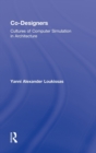 Co-Designers : Cultures of Computer Simulation in Architecture - Book