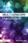 The Multisensory Handbook : A guide for children and adults with sensory learning disabilities - Book