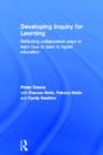 Developing Inquiry for Learning : Reflecting Collaborative Ways to Learn How to Learn in Higher Education - Book