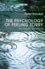The Psychology of Feeling Sorry : The Weight of the Soul - Book