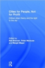 Cities for People, Not for Profit : Critical Urban Theory and the Right to the City - Book