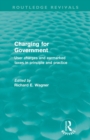 Charging for Government (Routledge Revivals) : User charges and earmarked taxes in principle and practice - Book