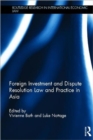Foreign Investment and Dispute Resolution Law and Practice in Asia - Book
