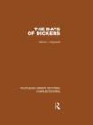 The Days of Dickens (RLE Dickens) : A Glance at Some Aspects of Early Victorian Life in London - Book