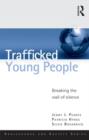 Trafficked Young People : Breaking the Wall of Silence - Book