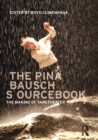 The Pina Bausch Sourcebook : The Making of Tanztheater - Book