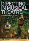 Directing in Musical Theatre : An Essential Guide - Book