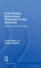 21st Century Democracy Promotion in the Americas : Standing up for the Polity - Book