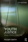 Youth Justice : Ideas, Policy, Practice - Book