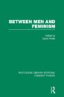 Between Men and Feminism (RLE Feminist Theory) : Colloquium: Papers - Book