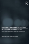 Democracy and Democratization in Comparative Perspective : Conceptions, Conjunctures, Causes, and Consequences - Book