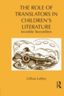 The Role of Translators in Children’s Literature : Invisible Storytellers - Book
