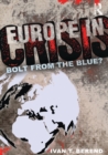 Europe in Crisis : Bolt from the Blue? - Book