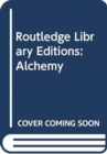 Routledge Library Editions: Alchemy - Book