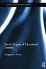 Social Origins of Educational Systems - Book