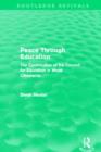 Peace Through Education (Routledge Revivals) : The Contribution of the Council for Education in World Citizenship - Book