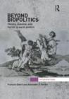 Beyond Biopolitics : Theory, Violence, and Horror in World Politics - Book