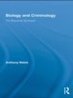 Biology and Criminology : The Biosocial Synthesis - Book