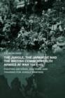 The Jungle, Japanese and the British Commonwealth Armies at War, 1941-45 : Fighting Methods, Doctrine and Training for Jungle Warfare - Book