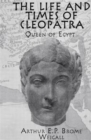 The Life and Times Of Cleopatra : Queen of Egypt - Book