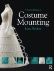 A Practical Guide to Costume Mounting - Book