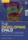 The Developing Child in the 21st Century : A global perspective on child development - Book