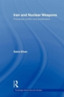 Iran and Nuclear Weapons : Protracted Conflict and Proliferation - Book