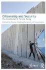 Citizenship and Security : The Constitution of Political Being - Book