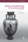 Athletics and Philosophy in the Ancient World : Contests of Virtue - Book