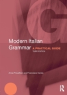 Modern Italian Grammar : A Practical Guide - Book