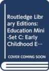 Routledge Library Editions: Education Mini-Set C: Early Childhood Education 5 vol set - Book