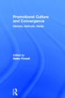 Promotional Culture and Convergence : Markets, Methods, Media - Book